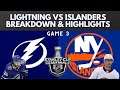 Tampa Bay Lightning Squeak Past New York Islanders to Win Game 3 | Highlights and Breakdown