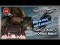 [ Tekken 7 ] Lars vs XiaoYu Offline Match - Featuring weird moments