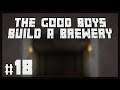 The Good Boys Build a Brewery: Beads?! - Episode 18