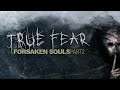 True Fear Forsaken Souls part 2 PS4 demo - komplet návod