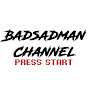 BadSadMan Channel