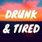 Drunk & Tired Let's Plays