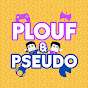 Plouf et Pseudo