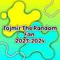 Tajmir The Random Fan // RandomFan2002™