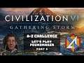 A-Z Challenge! Let's Play Civilization VI: Gathering Storm - Poundmaker - Part 5