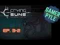 Crying Suns [First Look] 3x2: Lightning Round Speed Run?