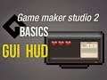 🔴Game Maker Studio 2 | Basics - GUI & HUD - Essentail GMS knowledge