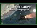 MARAUDERS RAIDING - full gameplay (pre-alpha) - checking the progress of the game