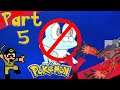 NO EVOLVING YOU STUPID FROG!!! - PART 5 - POKEMON Y