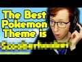 We did it. We found the best Theme in Pokemon