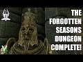 Xbox Skyrim AE: THE FORGOTTEN SEASONS DUNGEON IS COMPLETE