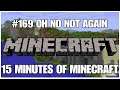 #169 Oh no not again, 15 minutes of Minecraft, PS4PRO, gameplay, playthrough