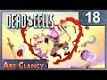 AbeClancy Plays: Dead Cells w/ DLC - #18 - Lantern