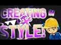 CREATING IN STYLE! - Geometry Dash