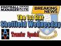 FM21: IT'S THE SUMMER TRANSFER SPECIAL! Sheffield Wednesday: Football Manager 2021 Let's Play