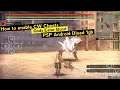 How to Enable Cheats ON Gods Eater Burst in PPSSPP Emulator Android