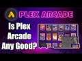 Is PLEX Arcade Any Good? What Is it? Is It Worth It?