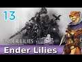 Let's Play Ender Lilies: Quietus of the Knights w/ Bog Otter ► Episode 13