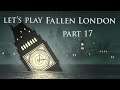 Let's Read Fallen London - We have a pardon! - Part 17