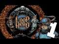 Loop Hero - #1 | Let's Play Loop Hero