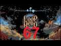 Loop Hero #067 Hoch auf Loop 42
