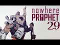 SB Plays Nowhere Prophet 29 - The Heat Is Getting To Me