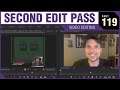 SECOND EDIT PASS - Video Editing - PART 119