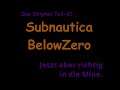 Subnautica Below Zero Das Original Teil-27 Jetzt aber richtig in die Mine.