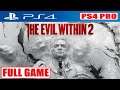 THE EVIL WITHIN 2 * FULL GAME [PS4 PRO]