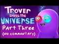 Trover Saves The Universe - Full Playthrough / Guide [Part 3] (VR gameplay, no commentary)