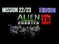ALIEN SHOOTER TD Gameplay Pc | Mission 22/23 | Hindi