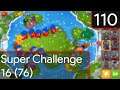 Bloons Tower Defence 6 - Super Challenge 16 #110