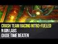 Crash Team Racing Nitro-Fueled - N Gin Labs Oxide Time Beaten