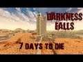 Darkness Falls Multiplayer Series | S1E7 | Horde Every 3 Days | 45 Minute Days