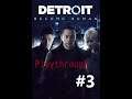 Detroit: Become Human Part 3 - Playthrough part 3