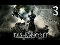 Dishonored [#3] - Посланник Чужого
