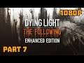 Dying Light The Following Lets Play Reboot Part 7 ‘Drought'