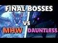 Final Bosses Dauntless vs Monster Hunter World (Xeno'Jiiva vs Shroud)