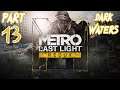 Let's Play Metro: Last Light - Part 13 (Dark Waters)
