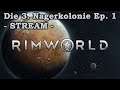 Rimworld - Die 3. Nagerkolonie - 01