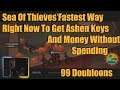 Sea Of Thieves Fastest Way Right Now To Get Ashen Keys And Money