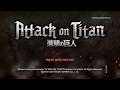 Attack on Titan First Gameplay