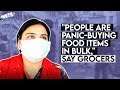 Coronavirus: "People Are Panic-Buying Food Items In Bulk," Say Grocers