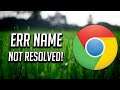 Fix Google Chrome Err Name Not Resolved
