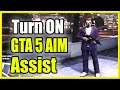 How to Turn AIM Assist Back on IN GTA 5 Online (Targeting Mode Locked)