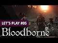 LE VIEUX YHARNAM | Bloodborne - LET'S PLAY FR #5
