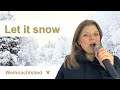 LET IT SNOW-die schönsten Weihnachtslieder-Gesang zur Weihnachtsfeier und Weihnachtsmarkt