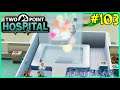 Let's Play Two Point Hospital #103: Tech Support In Action!