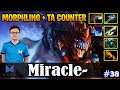 Miracle - Slark Safelane | MORPHLING + TA COUNTER | Dota 2 Pro MMR Gameplay #38