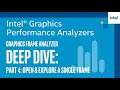Open and Explore a Single Frame | Graphics Frame Analyzer Deep Dive | Part 4 | Intel Software